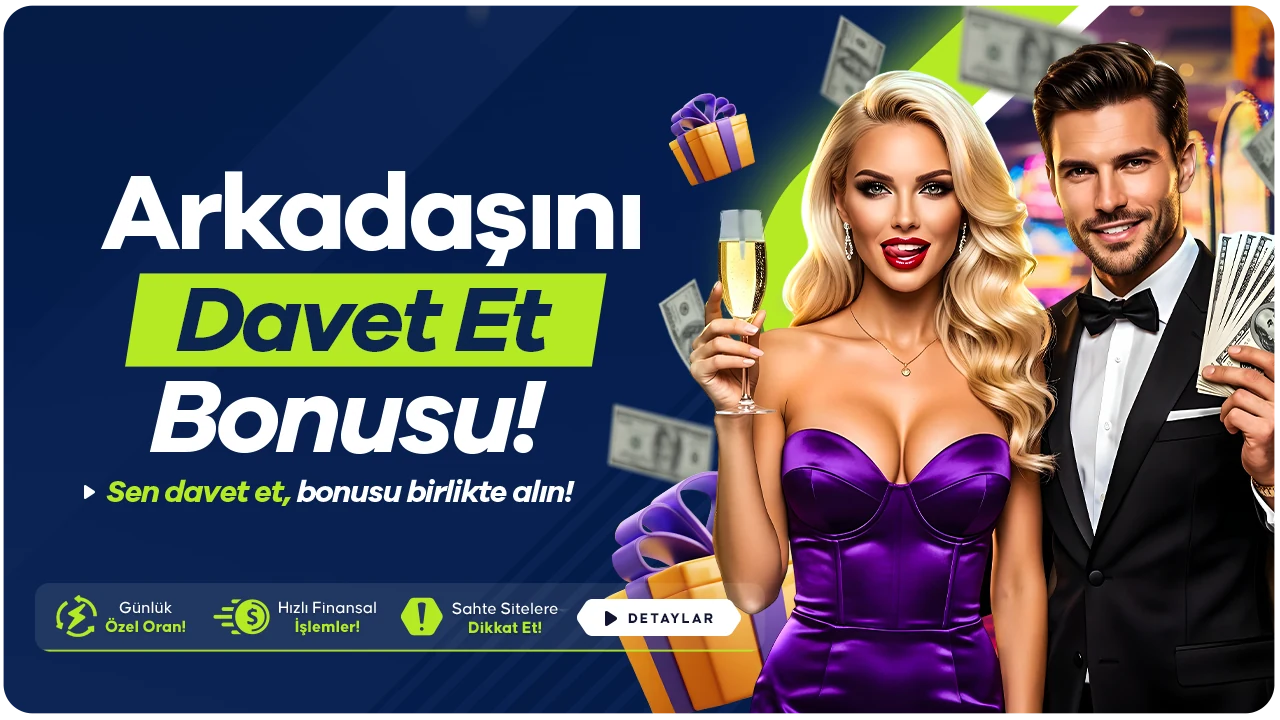 Arkadaşını Davet Et Bonusu